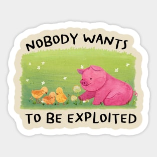 Nobody Wants to be Exploited for Vegan Activist Sticker